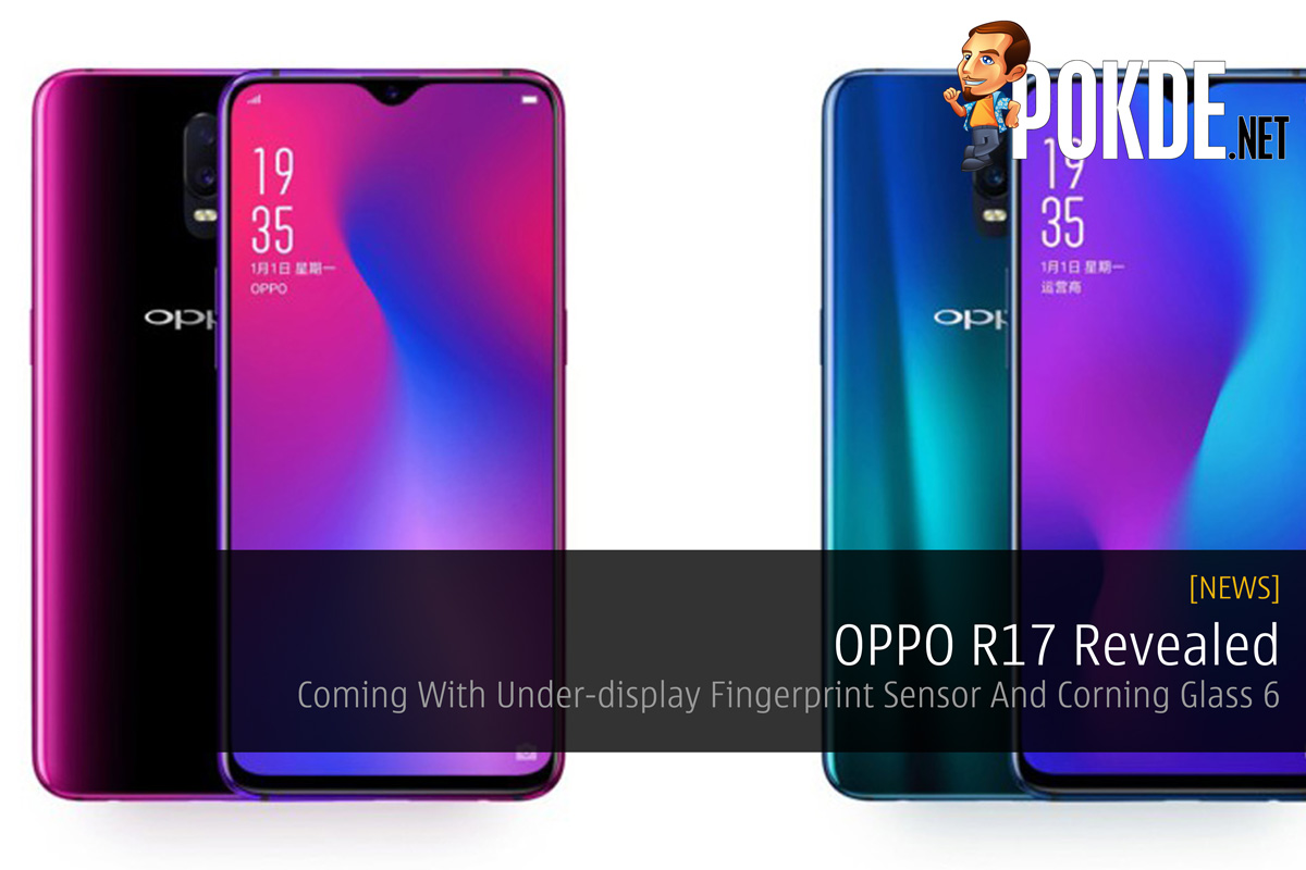 OPPO R17 Revealed — Coming With Under-display Fingerprint Sensor And Corning Glass 6 33