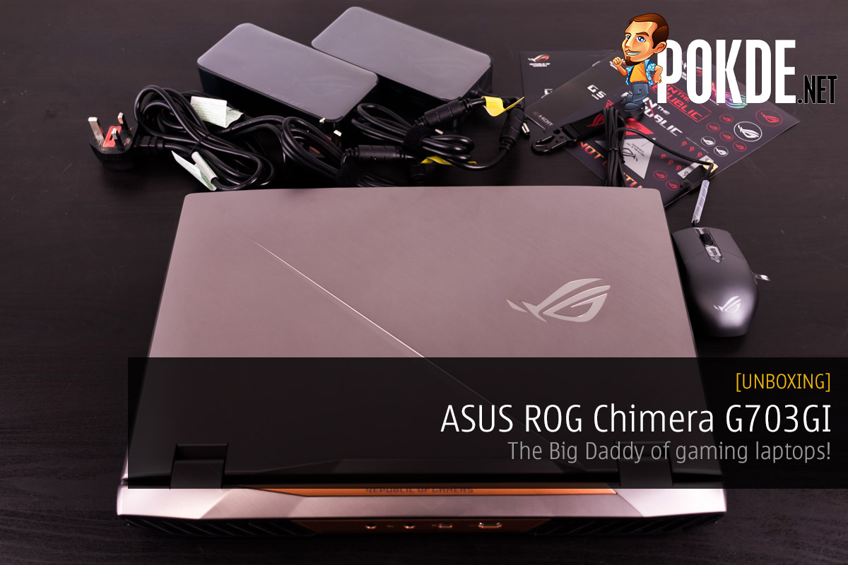 [UNBOXING] ASUS ROG Chimera G703GI — the Big Daddy of gaming laptops! 29