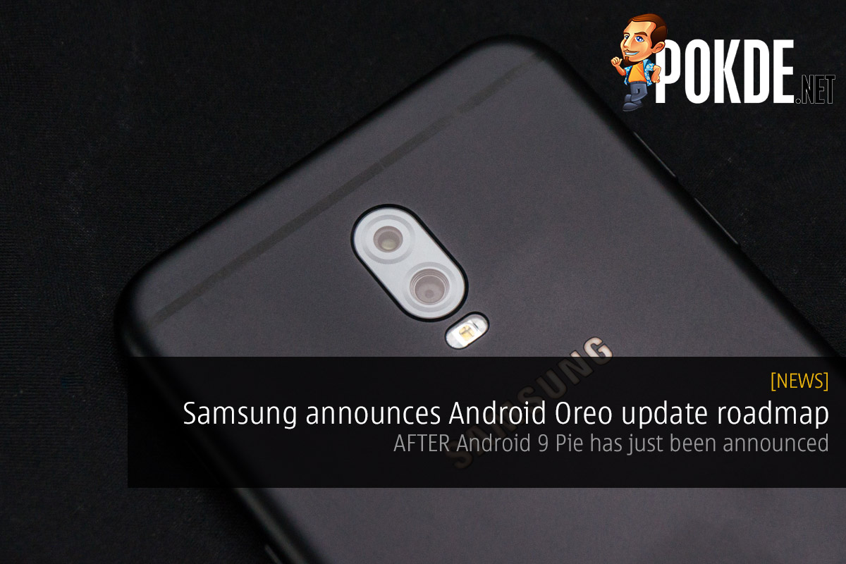 Samsung announces Android Oreo update roadmap, AFTER Android Pie has just been announced 37