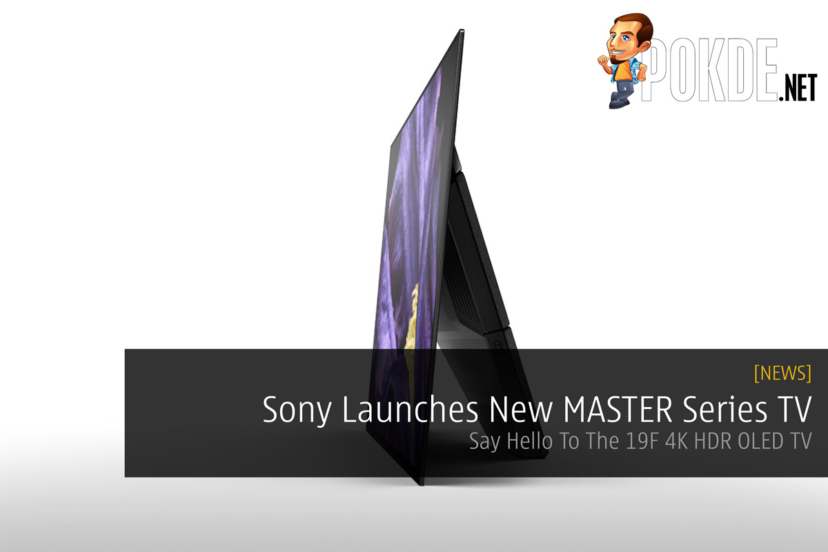 Sony Launches New MASTER Series TV — Say Hello To The 19F 4K HDR OLED TV 20