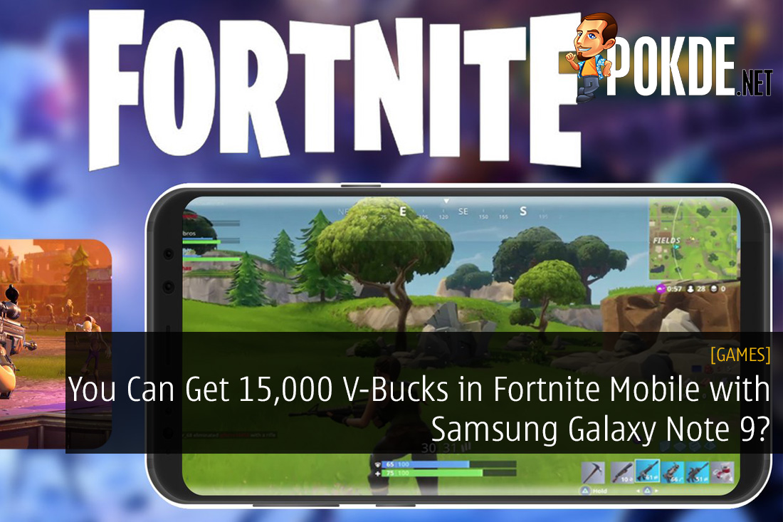 You Can Get 15,000 V-Bucks in Fortnite Mobile with Samsung Galaxy Note 9?