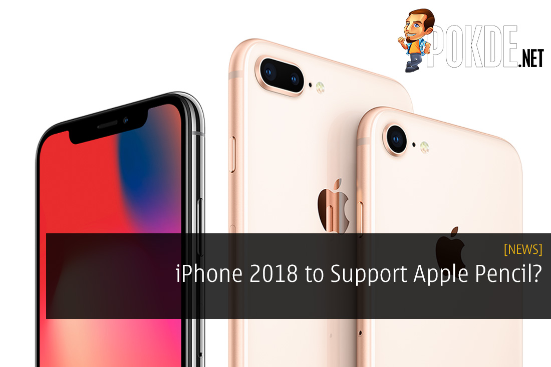 iPhone 2018 to Support Apple Pencil?