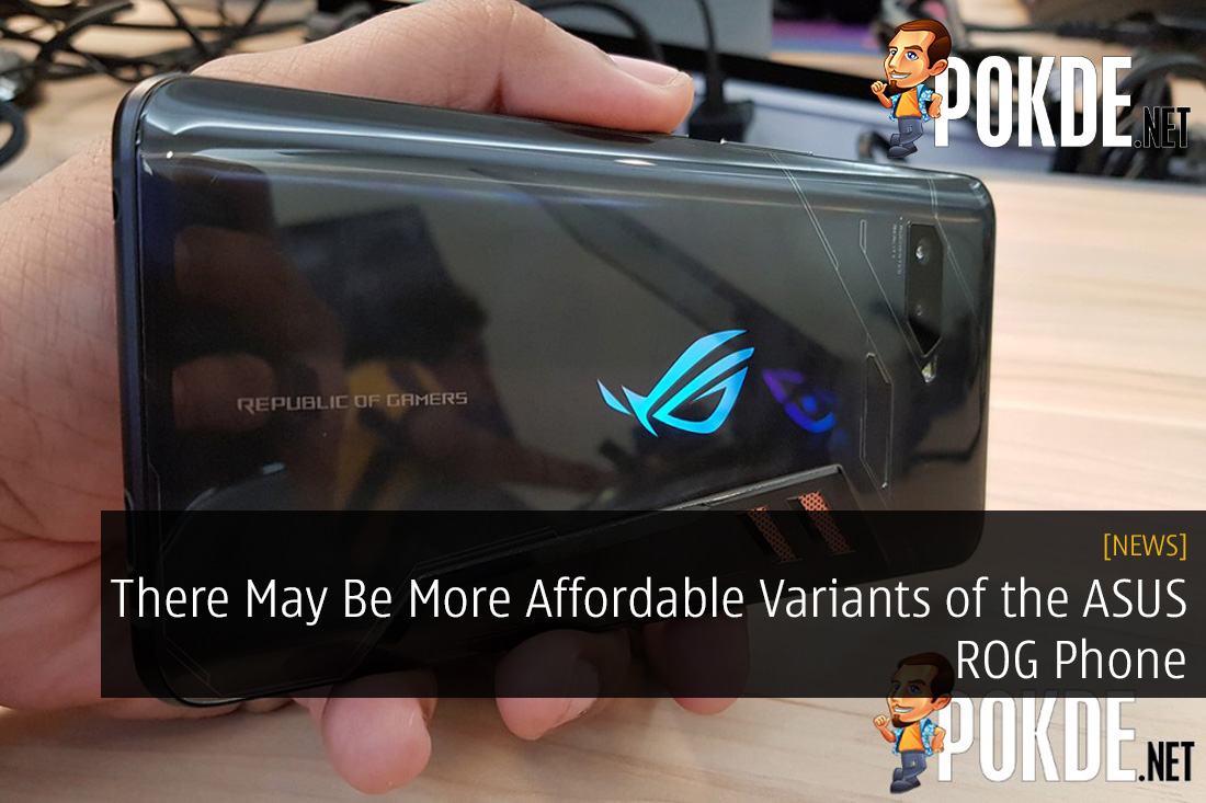 There May Be More Affordable Variants of the ASUS ROG Phone