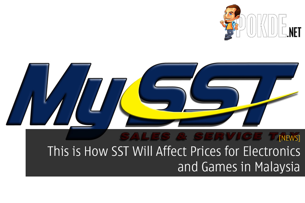 This is How SST Will Affect Prices for Electronics and Games in Malaysia