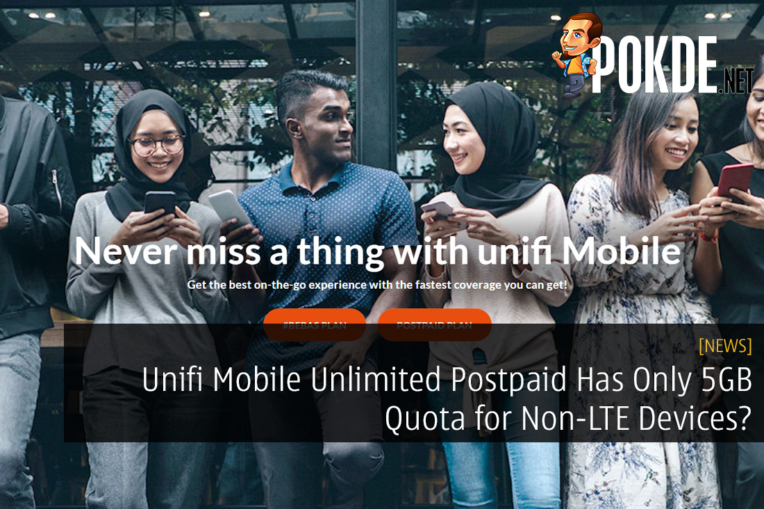 Unifi Mobile Unlimited Postpaid Has Only 5GB Quota for Non-LTE Devices? Unlimited, But Somewhat Limited 33