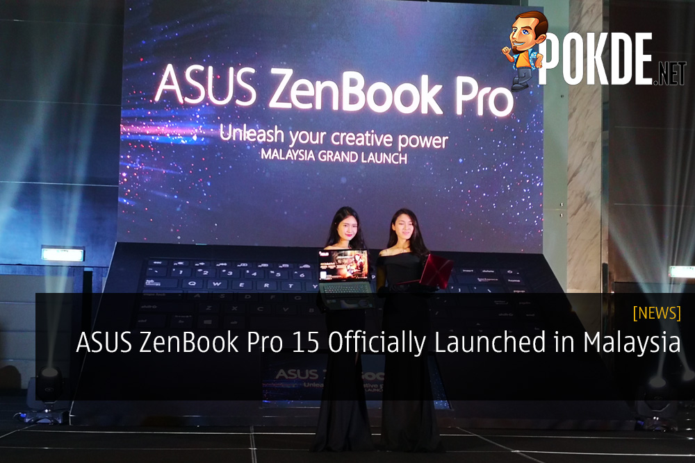 ASUS ZenBook Pro 15 Officially Launched in Malaysia - Dual Screen in a Single Machine? 35