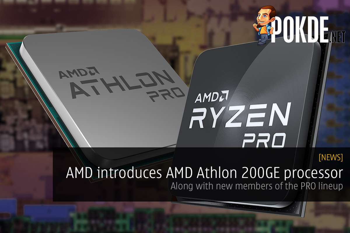 AMD introduces AMD Athlon 200GE processor — along with new members of the PRO lineup 29