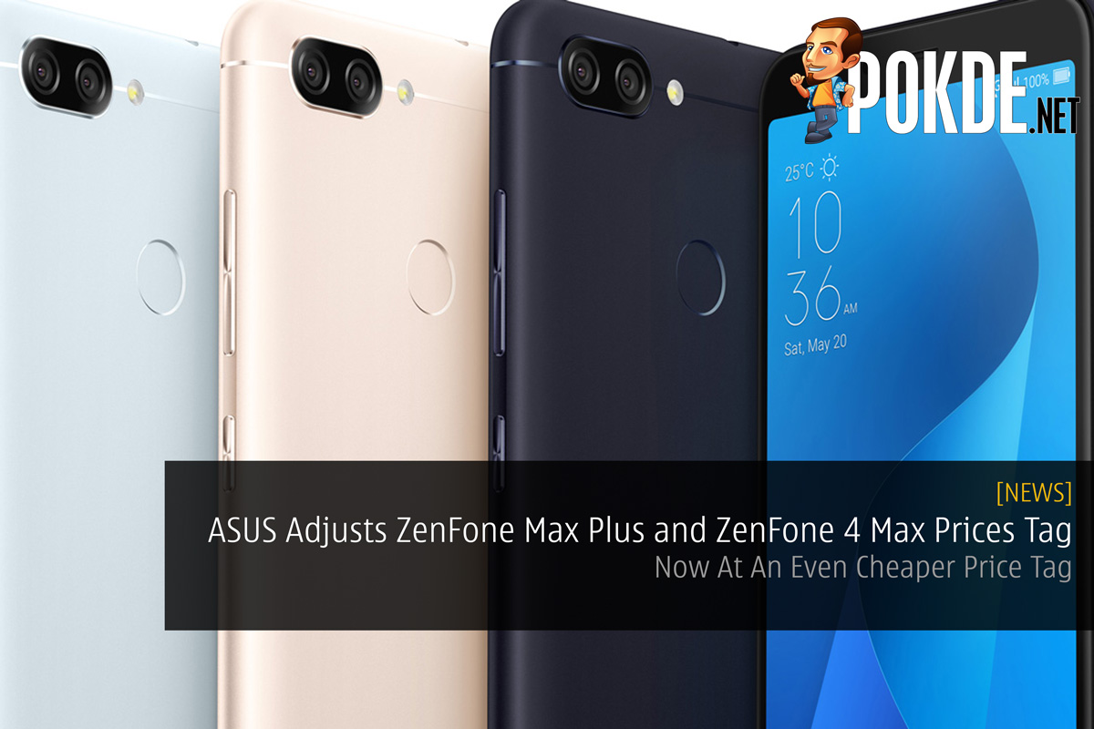 ASUS Adjusts ZenFone Max Plus M1 and ZenFone 4 Max Prices — Now At An Even Cheaper Price Tag 27