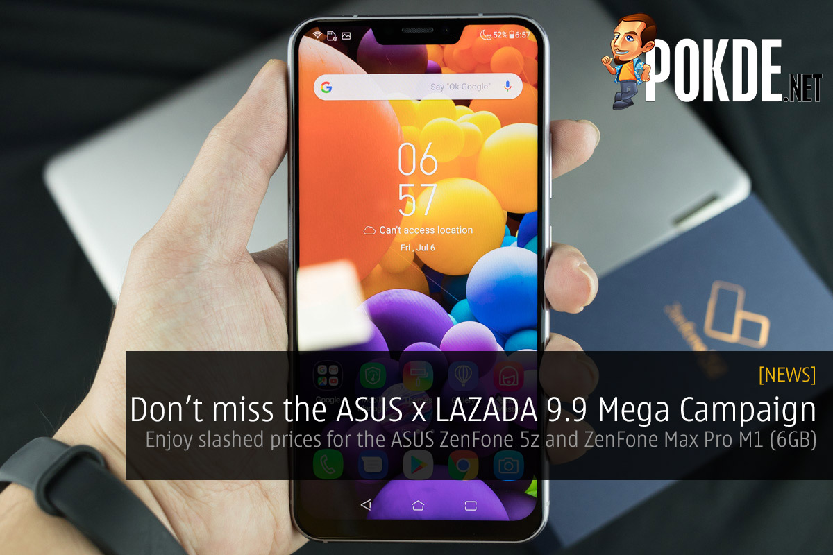 Don't miss the ASUS x LAZADA 9.9 Mega Campaign! Get the ASUS ZenFone 5z and ZenFone Max Pro M1 (6GB) at discounted prices! 47