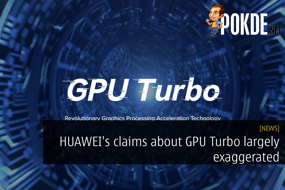 HUAWEI's claims about GPU Turbo largely exaggerated — here's how GPU Turbo works 31