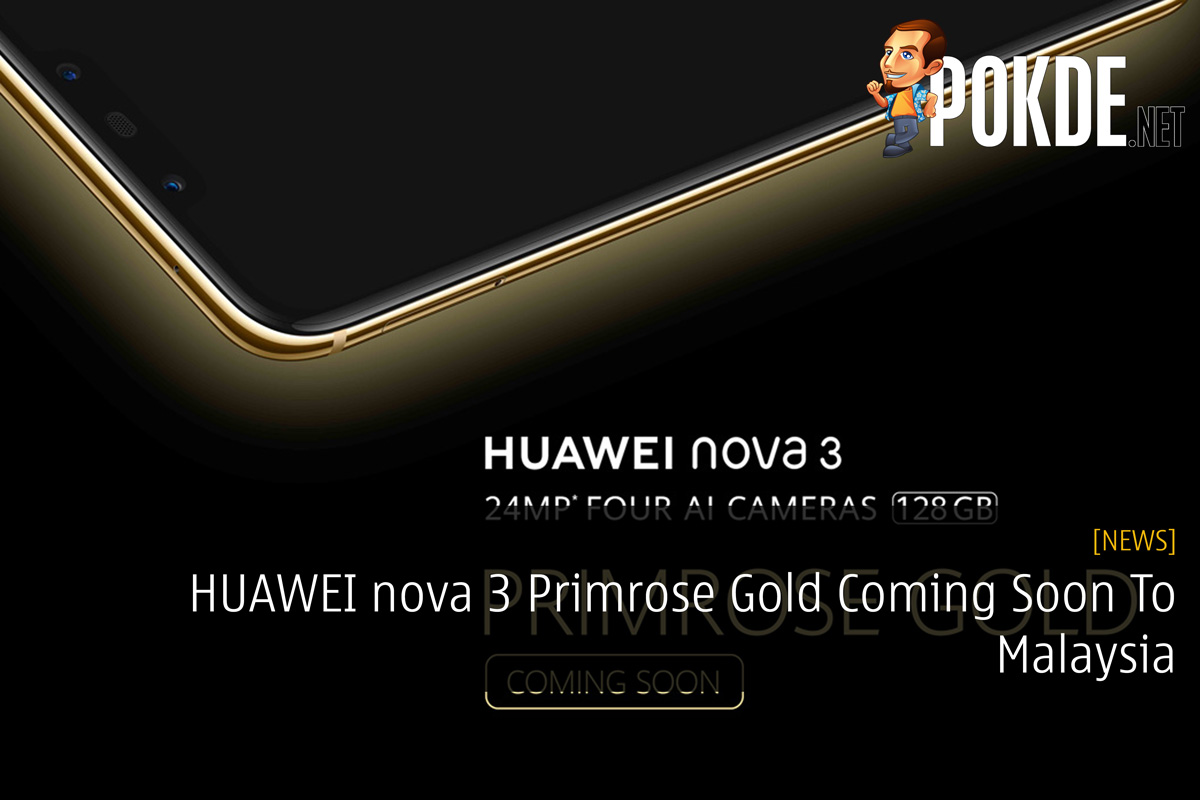 HUAWEI nova 3 Primrose Gold Coming Soon To Malaysia 35