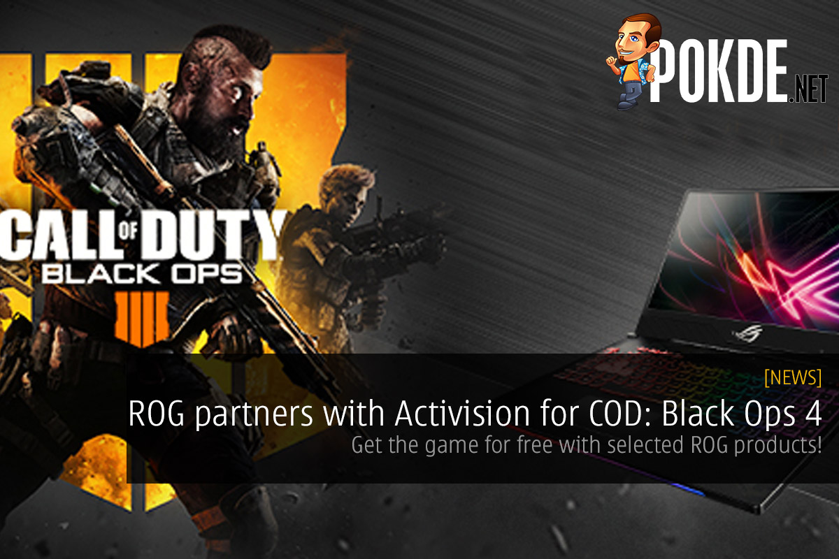 ROG partners with Activision for COD: Black Ops 4 — get the game for free with selected ROG products! 27