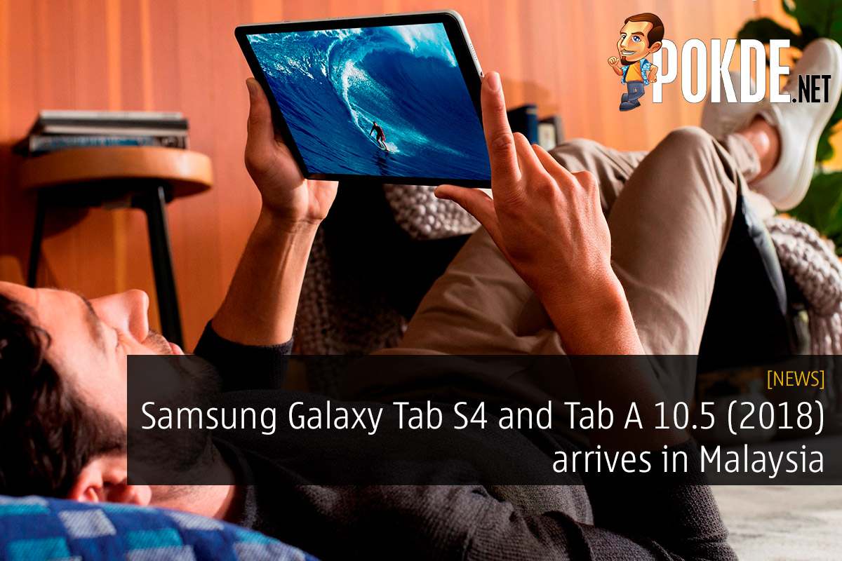 Samsung Galaxy Tab S4 and Tab A 10.5 (2018) arrives in Malaysia — affordable tablets for everyone in the family? 31