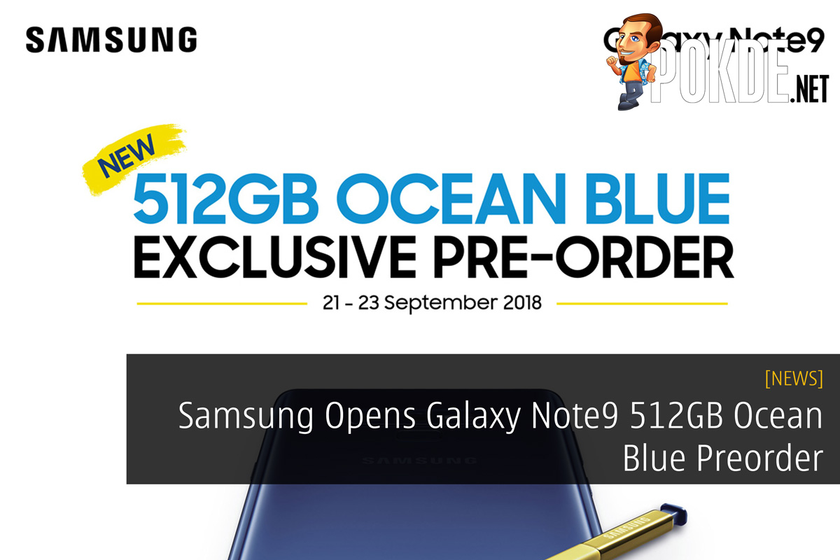 Samsung Opens Galaxy Note9 512GB Ocean Blue Preorder 22