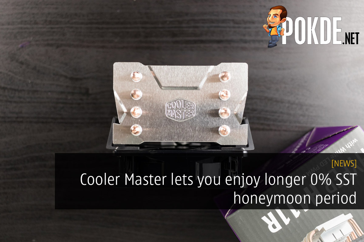 Cooler Master lets you enjoy longer 0% SST honeymoon period — pricelist to only be updated on 24th September! 26