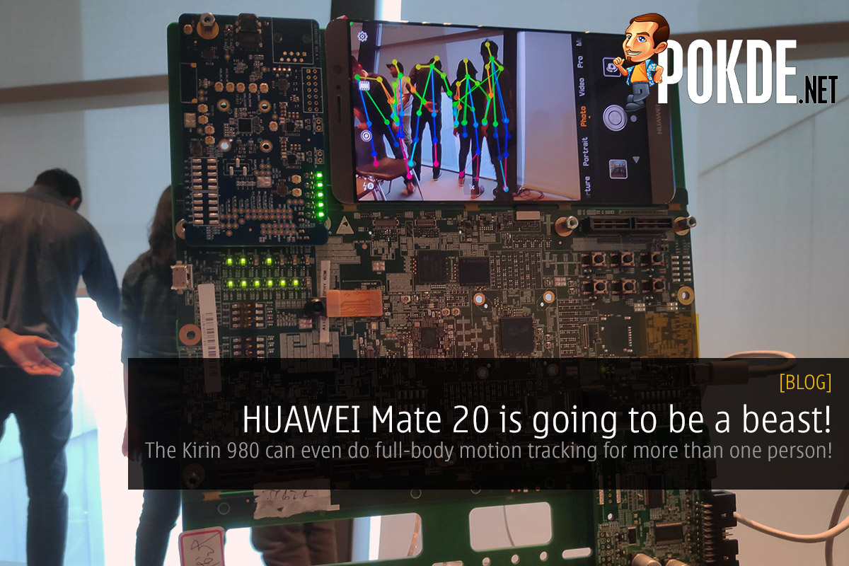 HUAWEI Mate 20 is going to be a beast! The Kirin 980 can even do full-body motion tracking for more than one person! 29