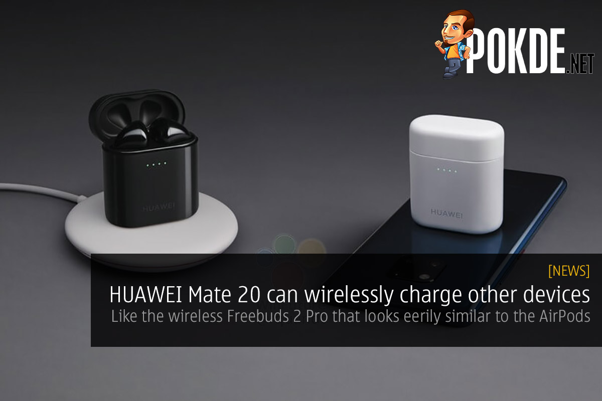 HUAWEI Mate 20 can wirelessly charge other devices. Like the wireless Freebuds 2 Pro that looks eerily similar to the AirPods 25