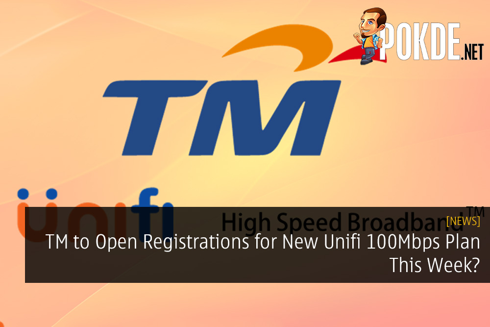 TM to Open Registrations for New Unifi 100Mbps Plan This Week? 25