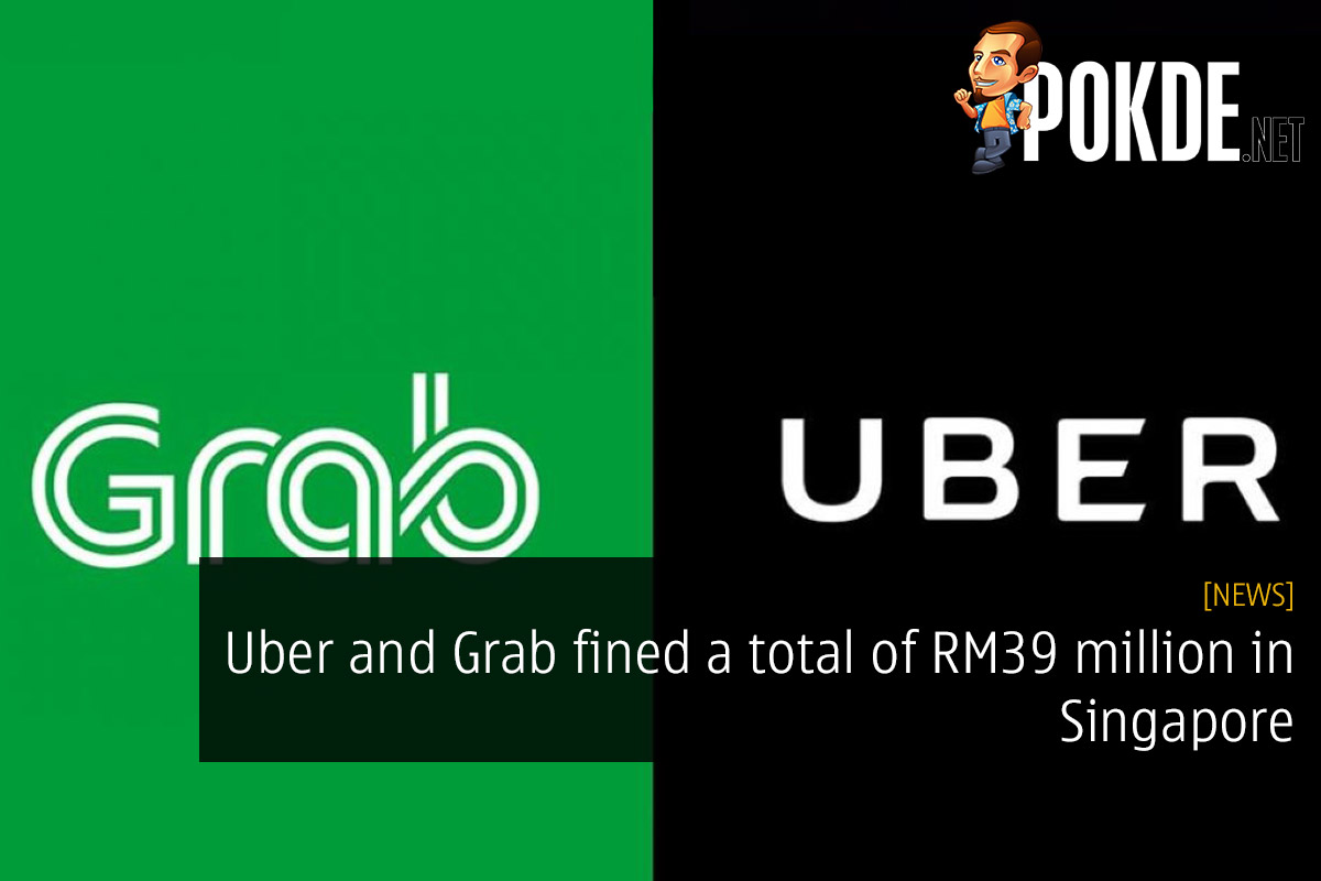 Uber and Grab fined a total of RM39 million in Singapore — merger deemed anti-competitive 36