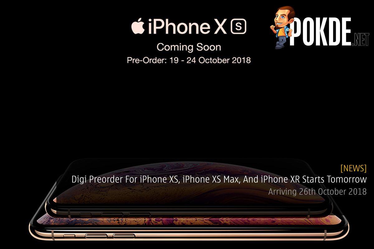 Digi Preorder For iPhone XS, iPhone XS Max, And iPhone XR Starts Tomorrow — Arriving 26th October 2018 41