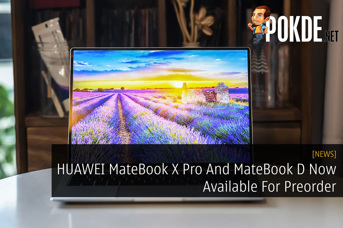 HUAWEI MateBook X Pro And MateBook D Now Available For Preorder 22