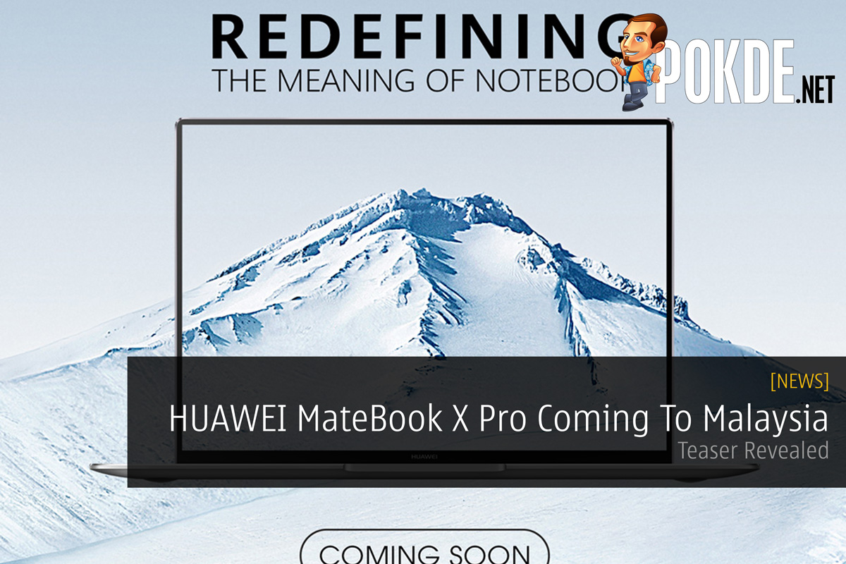 HUAWEI MateBook X Pro Coming To Malaysia — Teaser Revealed 35