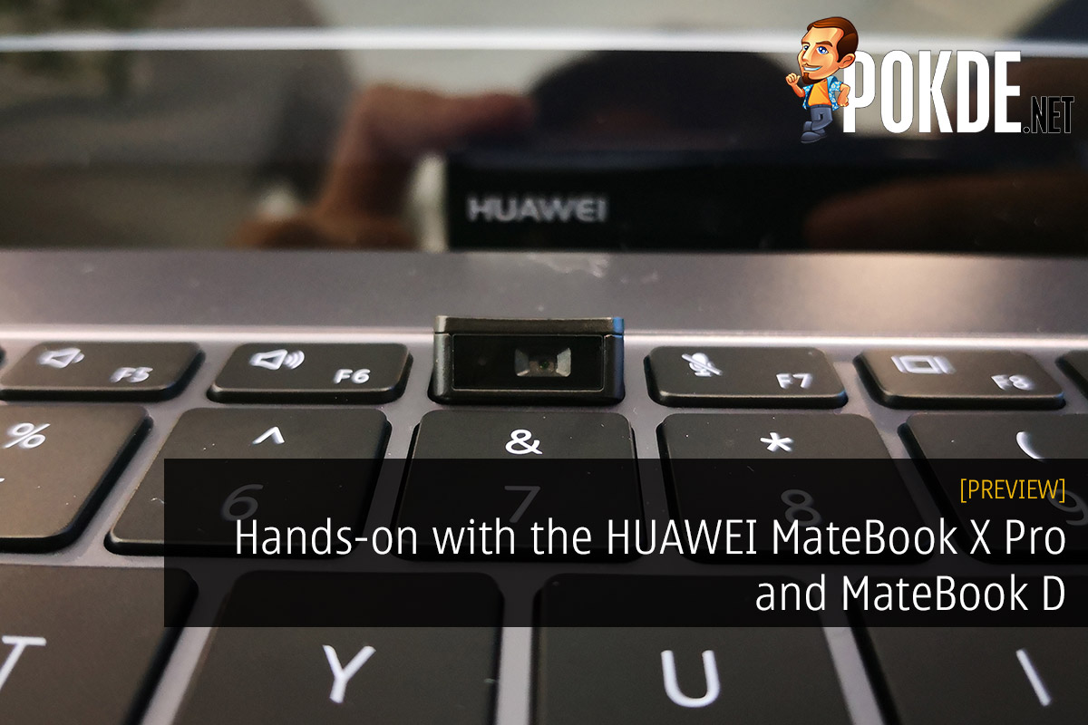 Hands-on with the HUAWEI MateBook X Pro and MateBook D — two ultraportables catering to different price segments! 31