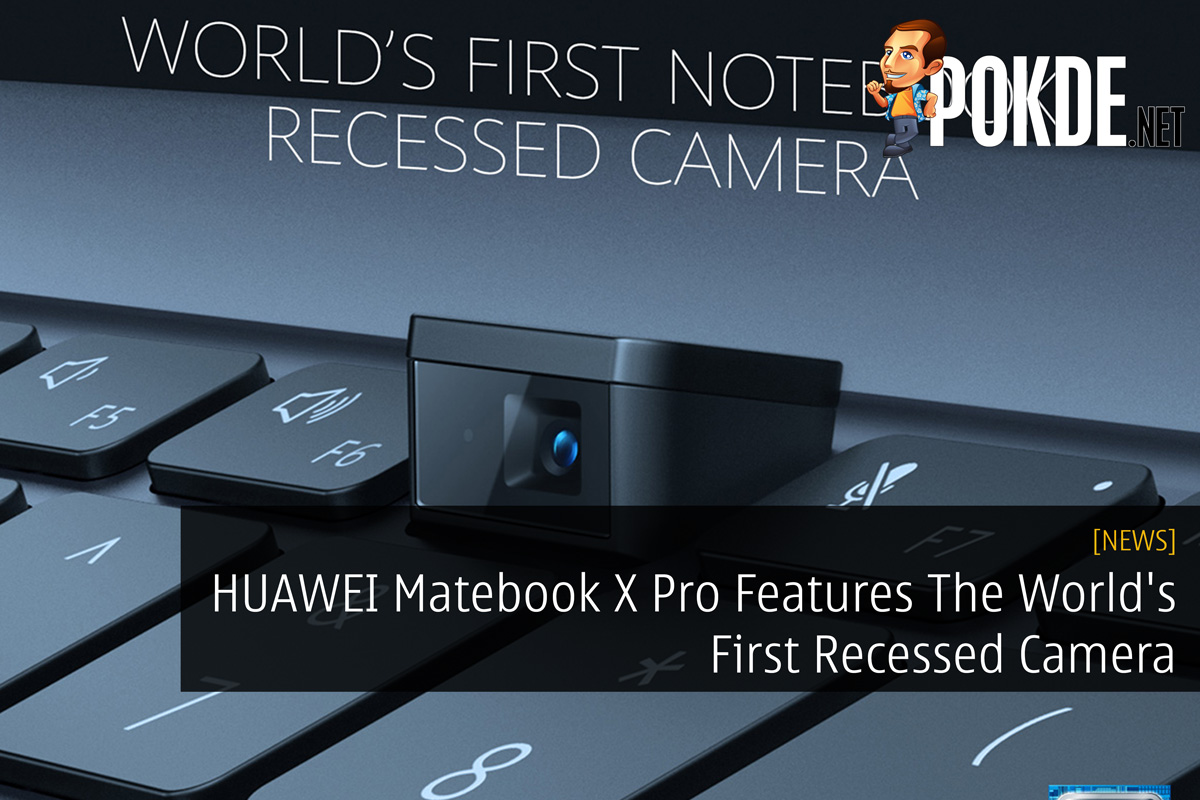 HUAWEI Matebook X Pro Features The World's First Recessed Camera 26