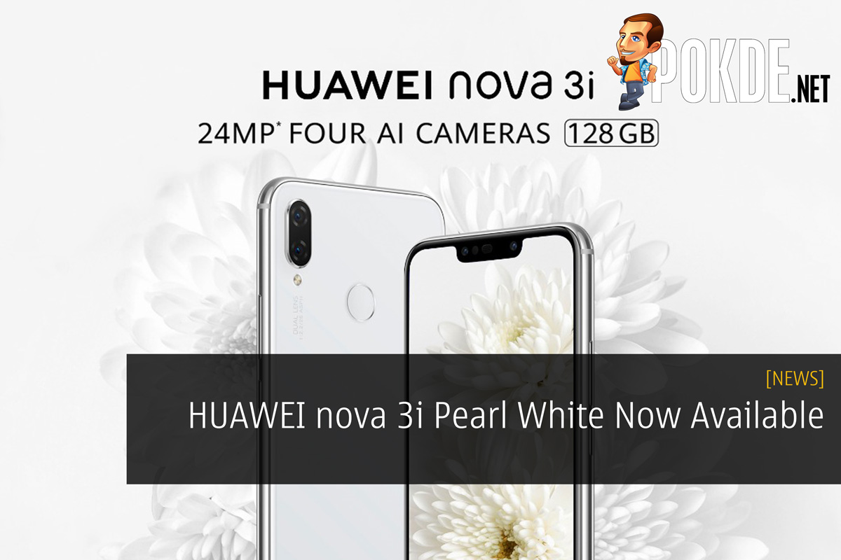 HUAWEI nova 3i Pearl White Now Available 27