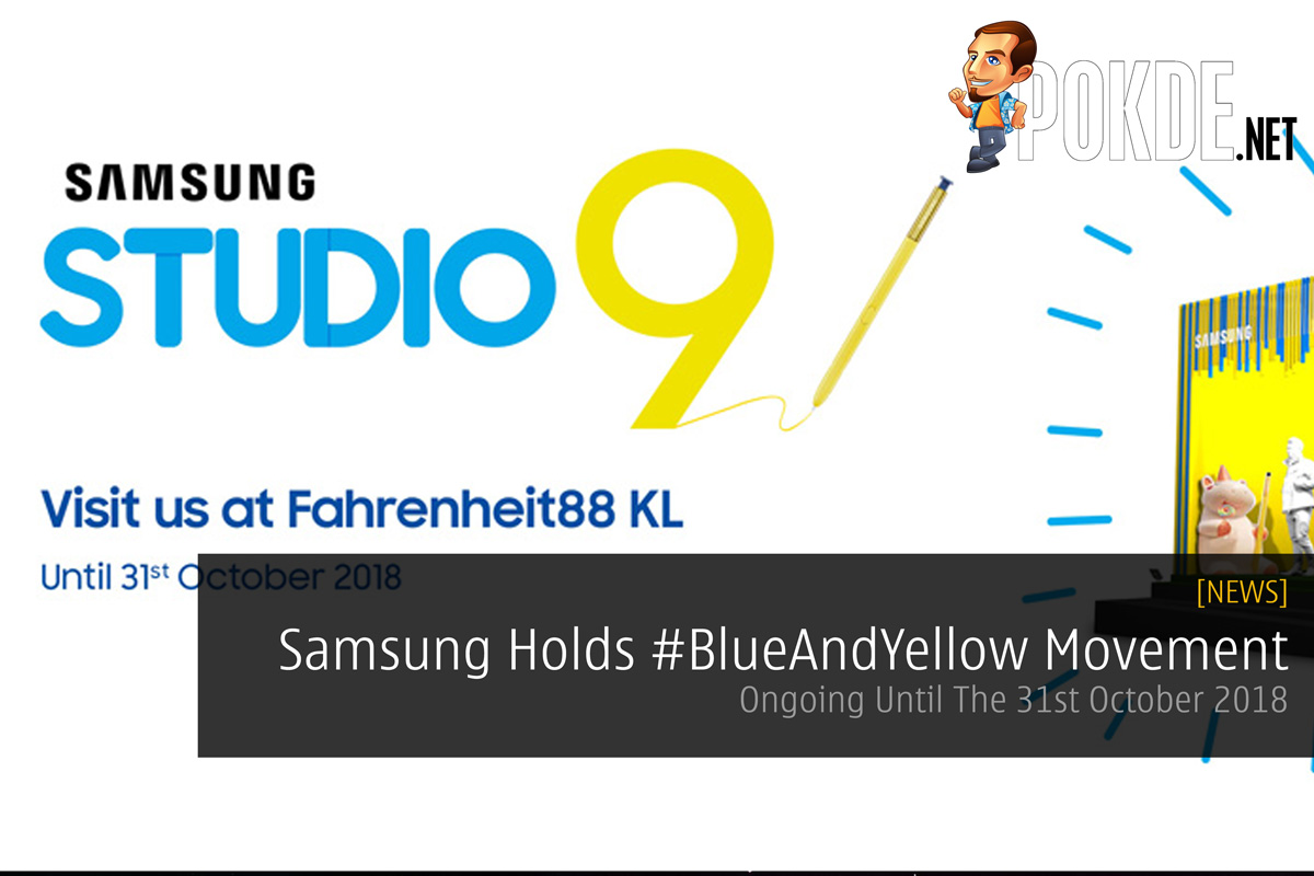 Samsung Holds #BlueAndYellow Movement — Ongoing Until The 31st October 2018 62