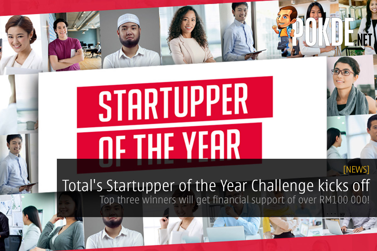 Total's Startupper of the Year Challenge kicks off — top three winners will get financial support of over RM100 000! 29