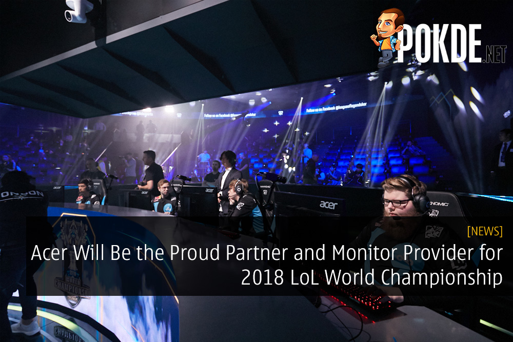 Acer Will Be the Proud Partner and Monitor Provider for 2018 League of Legends World Championship 31