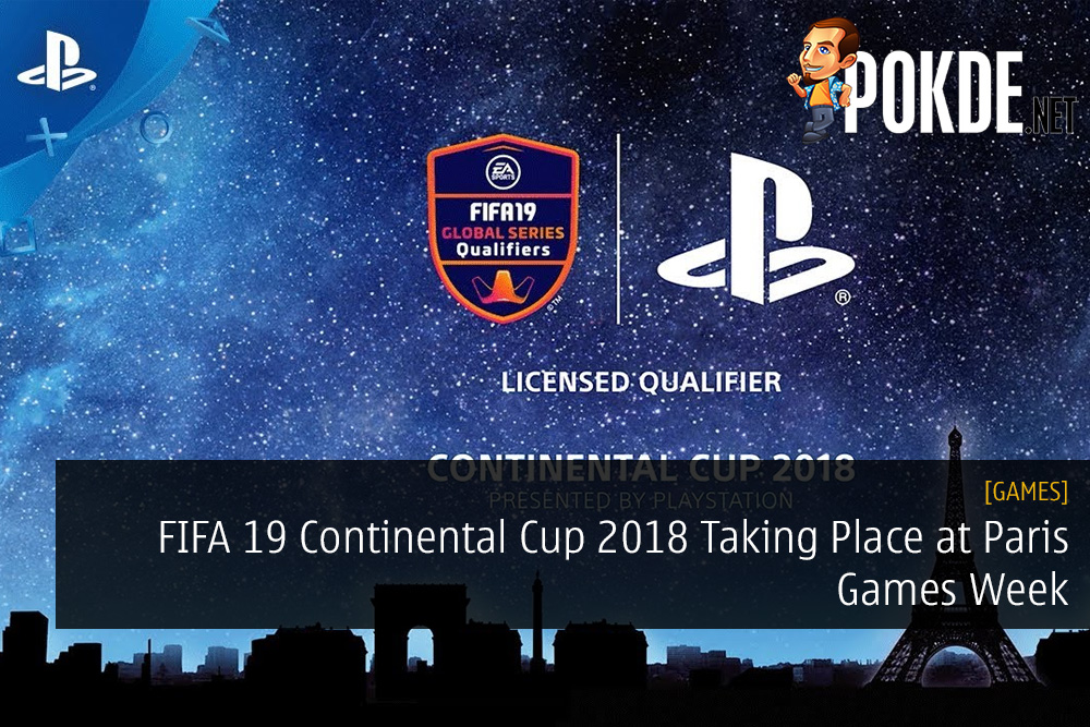 FIFA 19 Continental Cup 2018 Taking Place at Paris Games Week 38