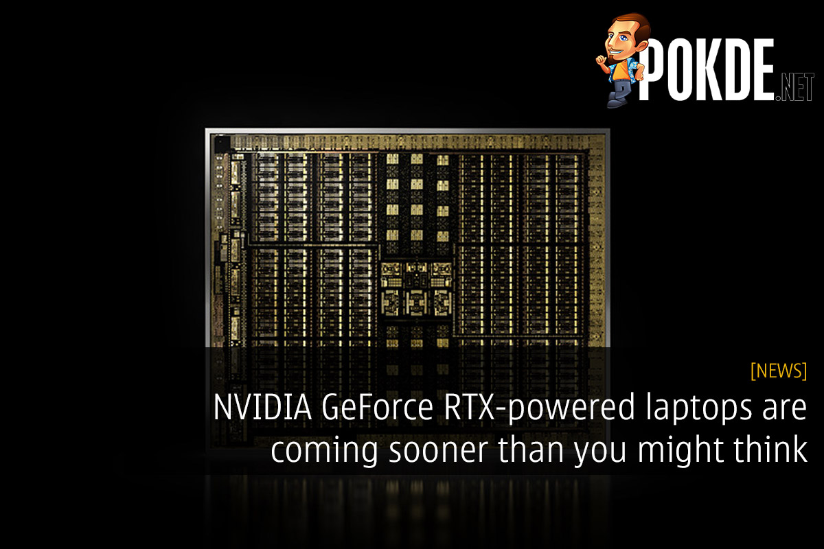 NVIDIA GeForce RTX-powered laptops are coming sooner than you might think 40