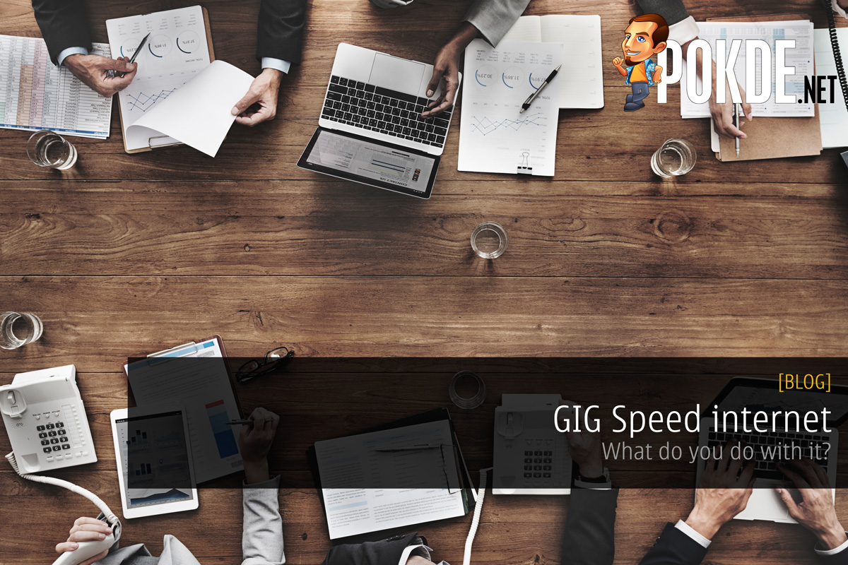 GIG Speed internet - What do you do with it? 33