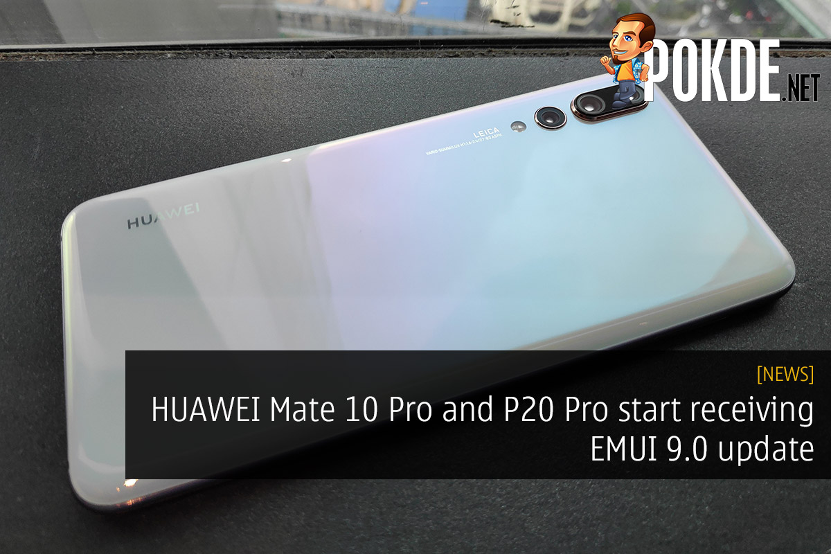 HUAWEI Mate 10 Pro and P20 Pro start receiving EMUI 9.0 update — Android 9.0 Pie and GPU Turbo 2.0 has come to HUAWEI's older flagships! 30