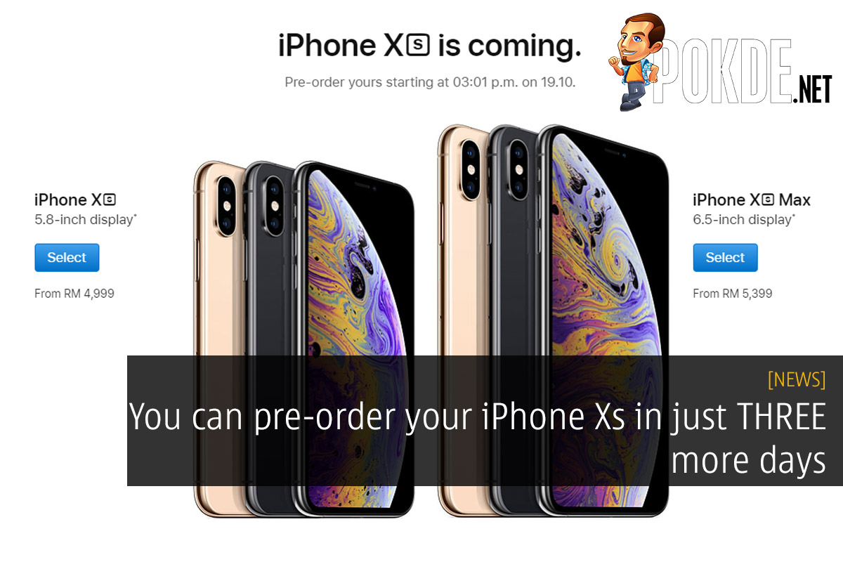 You can pre-order your iPhone Xs in just THREE more days — pricing starts from RM4999 28