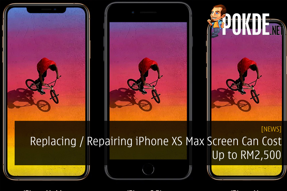 Replacing / Repairing iPhone XS Max Screen Can Cost Up to RM2,500