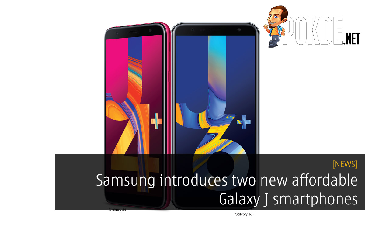 Samsung introduces two new affordable Galaxy J smartphones — Galaxy J6+ and Galaxy J4+ with 6.0" HD+ Infinity Displays! 22