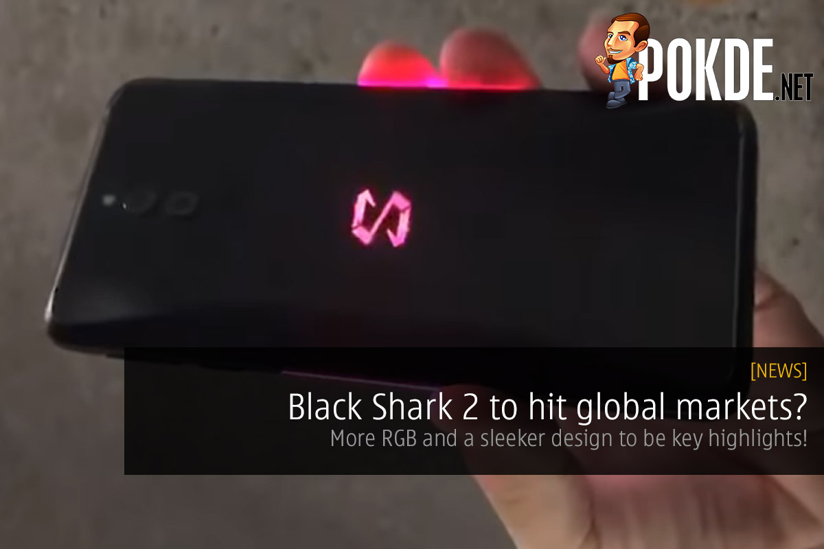 Black Shark 2 to hit global markets? More RGB and a sleeker design to be key highlights! 49