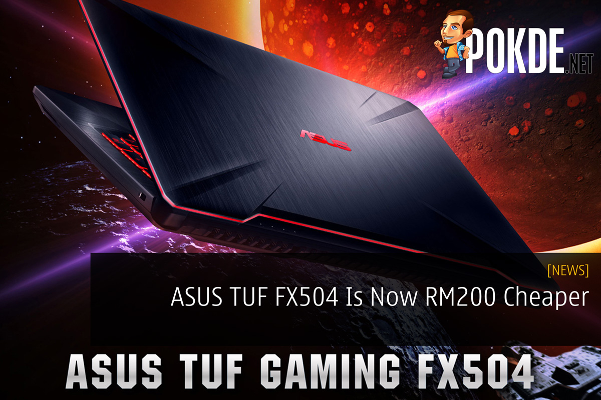 ASUS TUF FX504 Is Now RM200 Cheaper 29