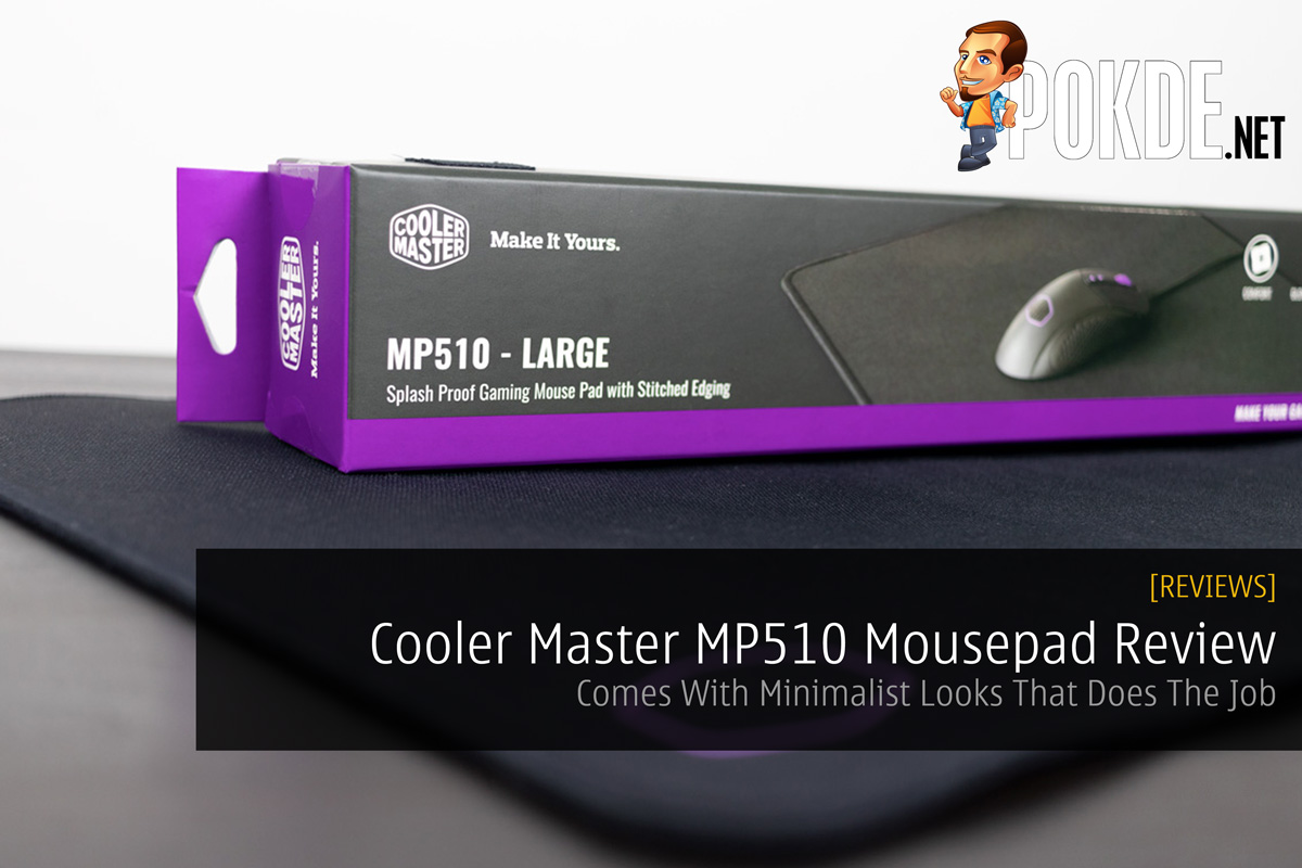 Cooler Master MP510 Mousepad Review — Comes With Minimalist Looks That Does The Job 24