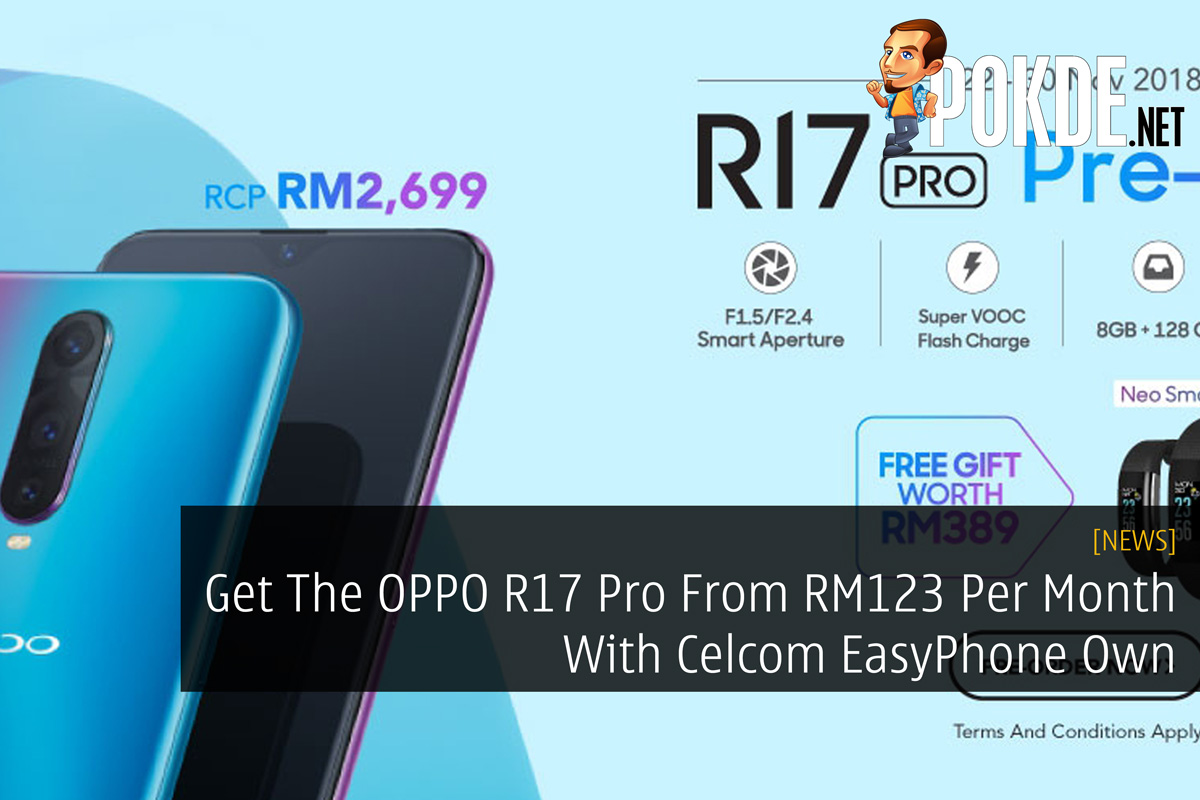 Get The OPPO R17 Pro From RM123 Per Month With Celcom EasyPhone Own 31