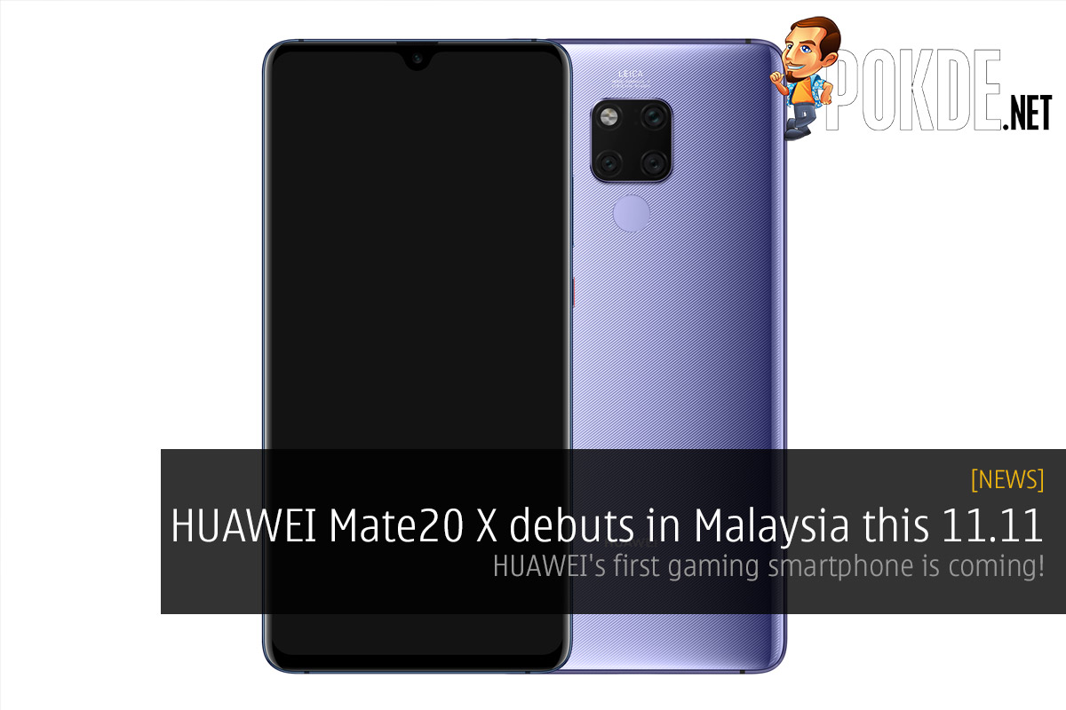 HUAWEI Mate 20 X debuts in Malaysia this 11.11 — HUAWEI's first gaming smartphone is coming! 27