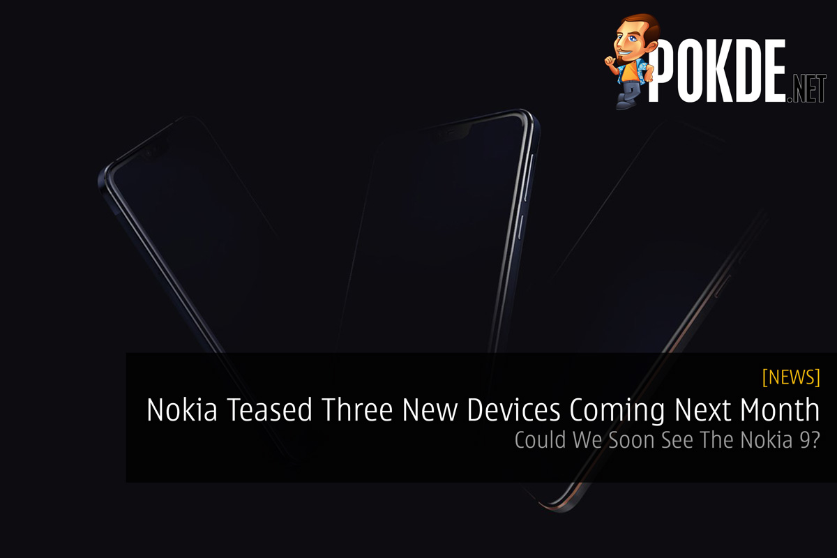 Nokia Teased Three New Devices Coming Next Month — Could We Soon See The Nokia 9? 34