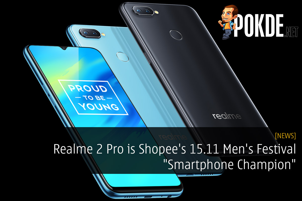 Realme 2 Pro is Shopee's 15.11 Men's Festival "Smartphone Champion" 23