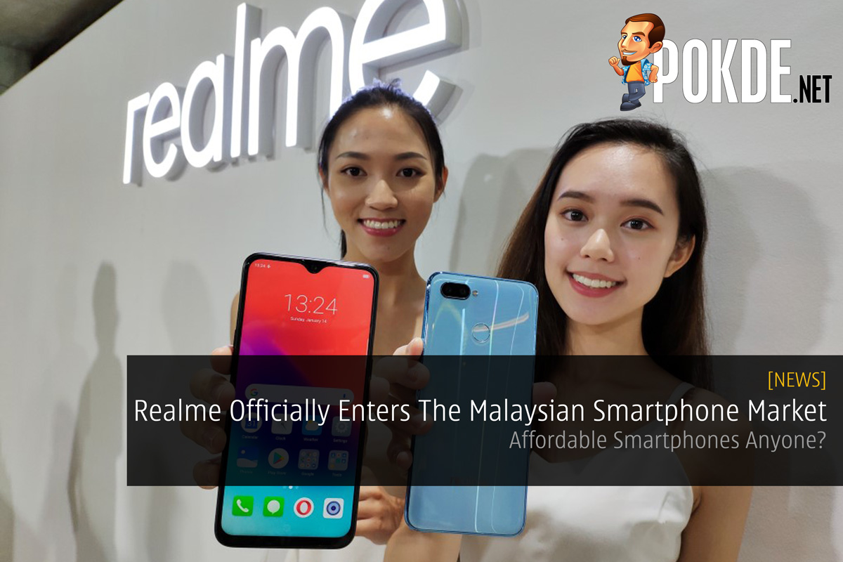 Realme Officially Enters The Malaysian Smartphone Market — Affordable Smartphones Anyone? 32