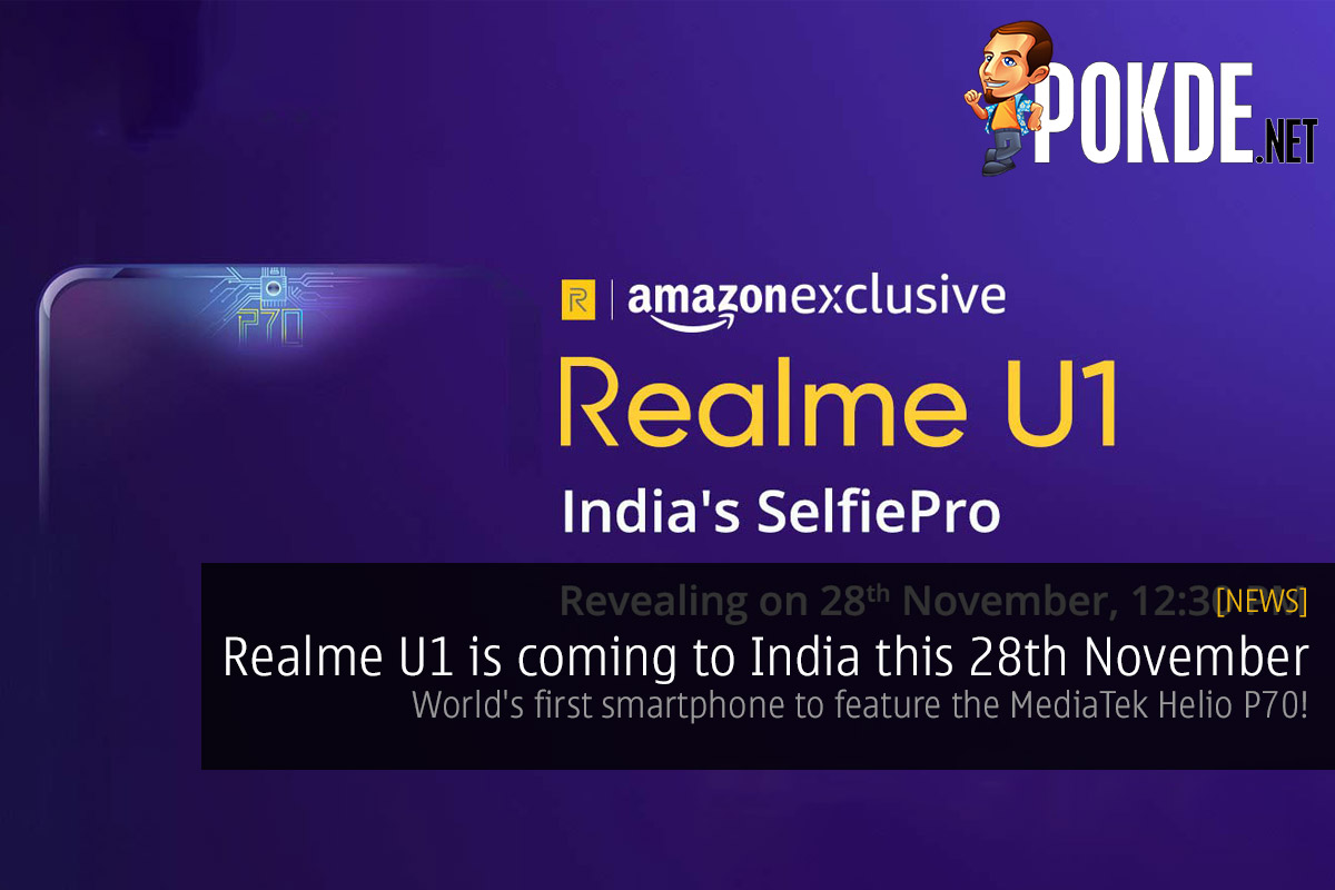 Realme U1 is coming to India this 28th November — world's first smartphone to feature the MediaTek Helio P70! 36