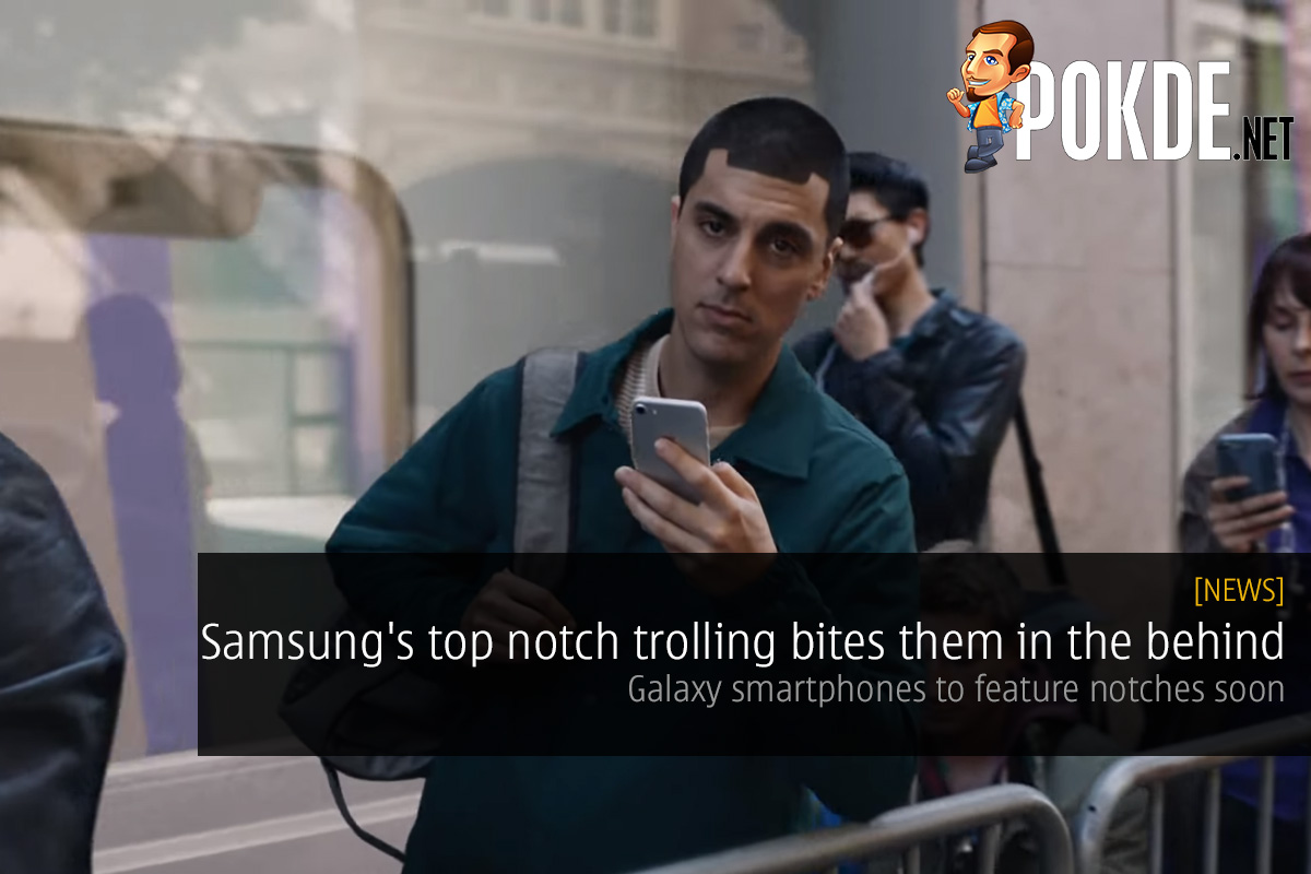 Samsung's top notch trolling bites them in the behind — Galaxy smartphones to feature notches soon 27