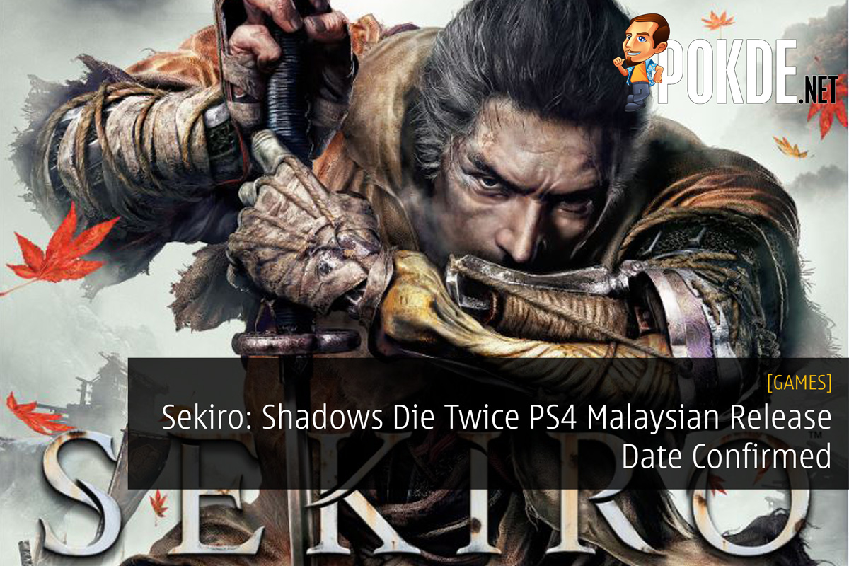 Sekiro: Shadows Die Twice PS4 Malaysian Release Date Confirmed 26